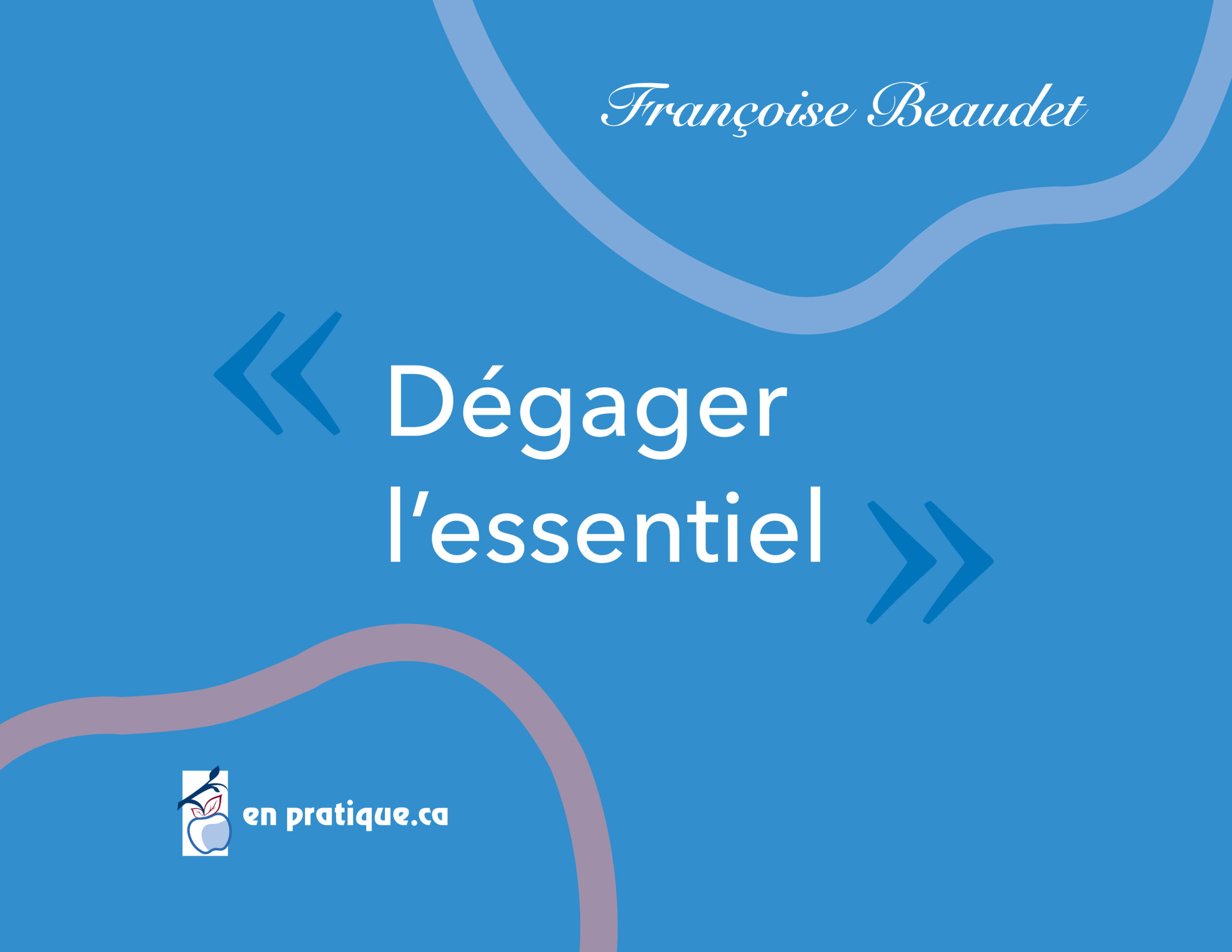 Dégager l'essentiel